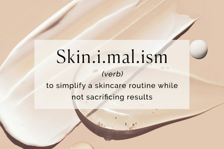 Trending Now: Skinimalism