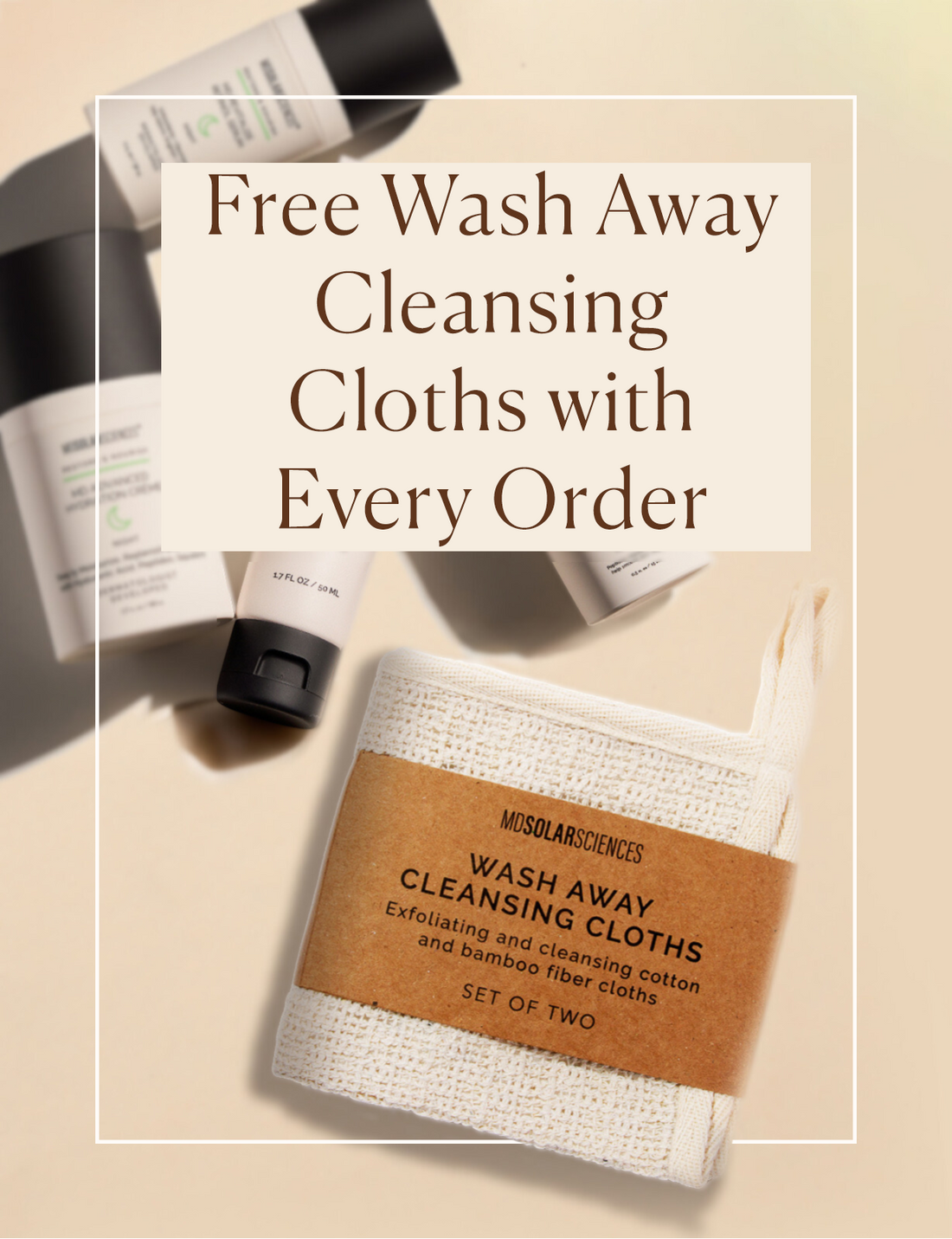 Free Wash Away Cleansing Cloths with Every Order